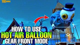 HOW TO USE HOT AIR BALLOON GEAR FRONT MODE | EXPLORE STRANGE TOWN - PUBG Mobile