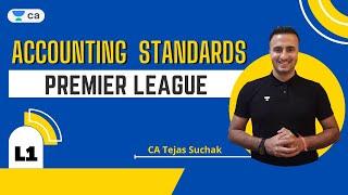 Accounting Standards Premier League | Lecture 1 |  May 2023 | Tejas Suchak