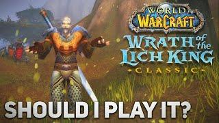 Should I Start Playing Classic WoW Again? | WOTLK Classic (Pre-Patch)