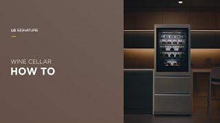 How To – LG SIGNATURE Wine Cellar