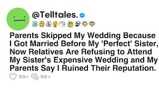 Parents Skipped My Wedding Because I Got Married Before My 'Perfect' Sister, Now Relatives Are...