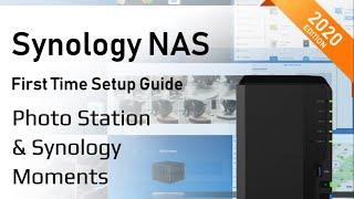 Synology NAS Setup Guide 2020 - Photo Station & Moments Guide