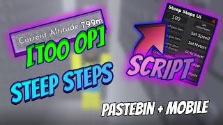 BEST Steep Steps SCRIPT [Ladder Exploit] [OP] [Pastebin 2023]