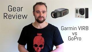 Gear Review - Garmin VIRB vs GoPro