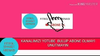 FITBOL SİYASET ARENASI YOTUBE HESABIMIZDA BİZİ BULUP ABONE OLUN