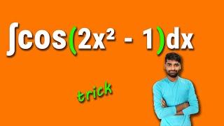 Integration of cos(2x² - 1) trick