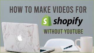 How to add Your own videos to Shopify Without Using Youtube for Free!