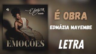 EDMÁZIA MAYEMBE - É OBRA (LETRA/LYRIC VIDEO)