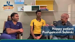 Happy Patient Mr. Pushpaksinh Solanki || Amazing Successful Surgery By Dr. Vikram Chauhan