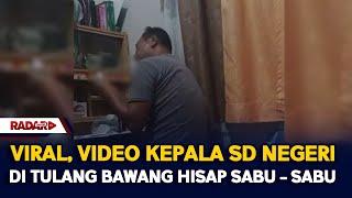 Viral, Video Kepala SD Negeri di Tulang Bawang Hisap Sabu – Sabu