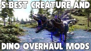 TOP 5 BEST CREATURE & DINO OVERHAUL MODS IN ARK: SURVIVAL EVOLVED!