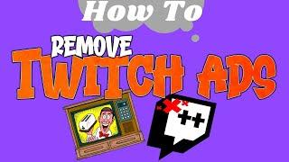 How To Stop Twitch Ads Spoiling Your Experience