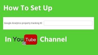 How To Set Up Google Analytics Tracking ID in YouTube Channel