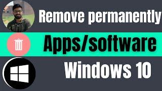 How to uninstall apps on windows10 permanently 2024