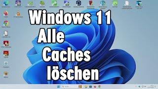 Windows 11 alle Caches löschen - Probleme vorbeugen