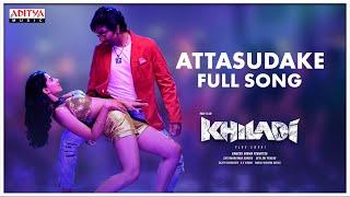 Attasudake Full Song | Khiladi​ Movie | Ravi Teja, Meenakshi Chaudhary | Ramesh Varma | DSP