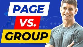Facebook Page vs Group | Which One Will Grow Your Business Faster?