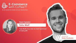 Understanding the Value of Emotion with Talia Wolf, Founder & Chief Optimizer at Getuplift