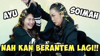 INI ALASAN AYU TING TING DAN SOIMAH BERANTEM MULU !!!