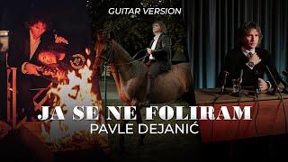 Pavle Dejanic - Ja se ne foliram (guitar version 2024)