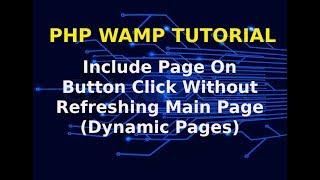 PHP Tutorial : Include Page On Button Click Without Refreshing Main Page | Dynamic Page Loading