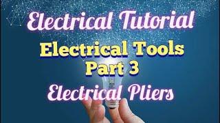 Electrical Tutorial Electrical Tools Part 3 ( Electrical Pliers) | Asghar Technical Solution