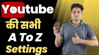 Youtube Ki Sabhi Settings || Youtube All Settings || Youtube A To Z Settings In Hindi 2024