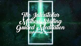 The Interstellar Method Shifting Guided Meditation 🟢 SHIFTING SUBLIMINAL  GREEN GATE 🟢