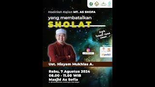 Yang Membatalkan Shalat | Ust. Hisyam Mukhlas A. | MT. As Shofa | Masjid As Sofia