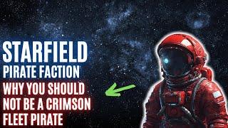 Starfield Pirate Faction: Why You Should Not Be a Crimson Fleet Pirate