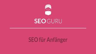 SEO GURU - SEO für Anfänger: Grundlagen