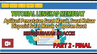 Aplikasi Pencatatan Surat Masuk, Keluar dan disposisi - Tutorial Microsoft Acces  Part 2 - Final