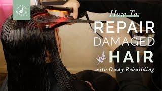 Oway Rebuilding Treatment: How To Repair Damaged Hair with Infrared Technology + Phytokeratin