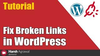 How To Fix Broken Links In WordPress - Complete Tutorial