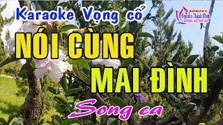 Karaoke vọng cổ NÓI VỚI MAI ĐÌNH - SONG CA [Thơ: Nguyễn Thấm - Lời vc: Nguyễn Thanh Triều]