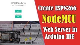 How to create an ESP8266 NodeMCU Web Server in Arduino IDE | Tutorial 2