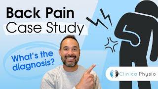 Back Pain Case Study | Expert Physio guides you through assessment clinical reasoning and diagnosis!