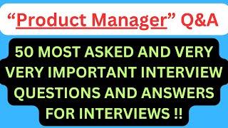 "Product Manager Q&A", 50 Most Asked Interview Q&A for PRODUCT MANAGER interviews !! #productmanager