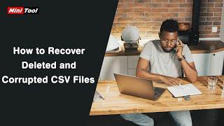 How to Recover Deleted and Corrupted CSV Files