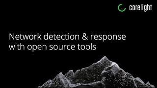 Network detection & response with open source tools