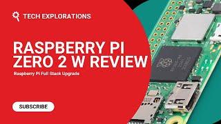 Raspberry Pi Full Stack Upgrade - Raspberry Pi Zero 2 W review