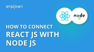 How To Connect React JS With Node JS | Node JS Tutorial For Beginners | What Is Node JS |Simplilearn