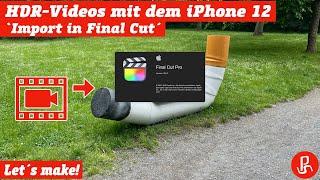 HDR-Videos mit dem iPhone 12 "Import in Final Cut" - Let´s make! - #3