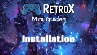 RetroX Mini Guides - Installation