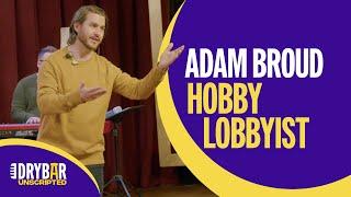 Adam Broud | Improv Comedy Special Preview | Hobby Lobbyist | Dry Bar Unscripted