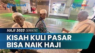 Kisah Kuli Pasar di Sampang Naik Haji, Tabung Rp 4 Ribu hingga Rp 10 Ribu per Hari selama 25 Tahun