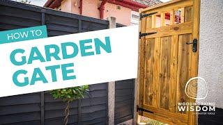 How to make a Garden Gate - Woodworking Wisdom