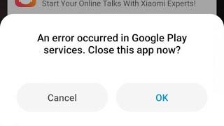 an error occurred in google play services close this app now mi | redmi note phone