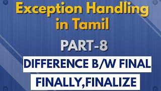 Exception Handling in Tamil - Difference b/w  final, finally, finalize  -8 - Payilagam