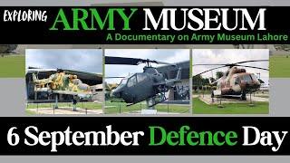 6 September Pakistan Day: Exploring Army Museum Lahore